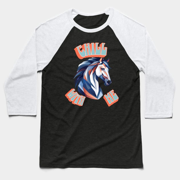 Chill With Me Baseball T-Shirt by NedisDesign